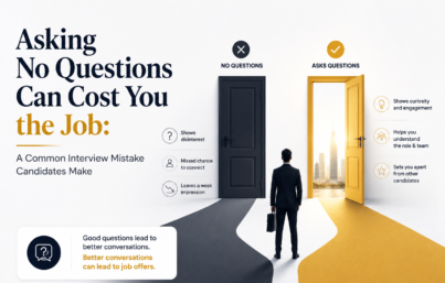 Asking No Questions Can Cost You the Job: A Common Interview Mistake Candidates Make