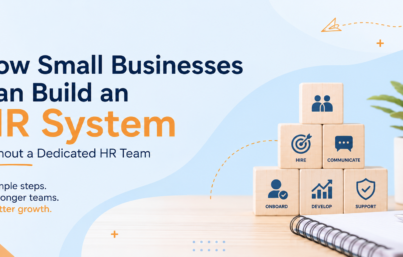 How small businesses can build an HR system without a dedicated HR team
